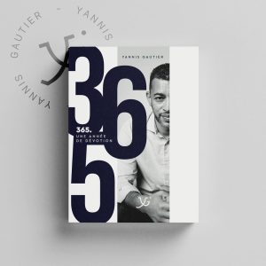 Couverture du livre « 365 – Une année de dévotion » (Tome 1) de Yannis Gautier – recueil de pensées bibliques et méditations quotidiennes.