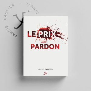 Couverture du livre « Le prix du pardon » de Yannis Gautier – ouvrage chrétien sur le pardon et la guérison intérieure.